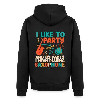 Saxophone I Like To Party And By - Unisex Premium Organic Zip Hoodie - black - Back - Nico (187cm)