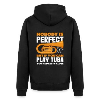Tuba Player: Nobody's Perfect But You're Close - Unisex Premium Organic Zip Hoodie - black - Back - Nico (187cm)
