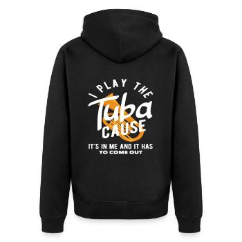 Tuba player I play the tuba 'cause it has to come out - Unisex Premium Organic Zip Hoodie - black - Back - Nico (187cm)