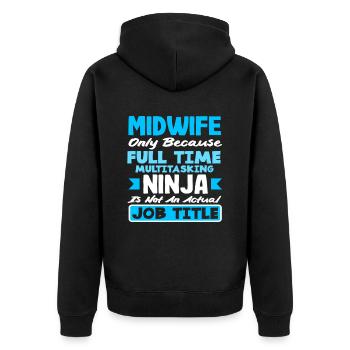 Midwife Full-time Multitasking Ninja - Unisex Premium Organic Zip Hoodie - black - Back - Nico (187cm)