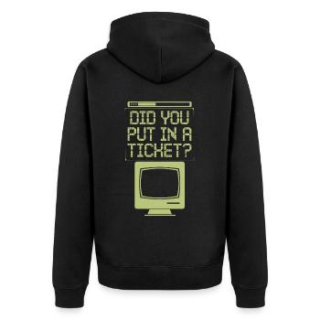 Did You Put In A Ticket? Computer Support - Unisex Premium Bio Zip Hoodie - Schwarz - Hinten - Nico (187cm)