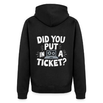 Sysadmin Did You Put In A Ticket? IT Support - Unisex Premium Bio Zip Hoodie - Schwarz - Hinten - Nico (187cm)