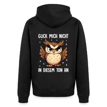 Guck Mich Nicht In Diesem Ton An Eule - Unisex Premium Bio Zip Hoodie - Schwarz - Hinten - Nico (187cm)