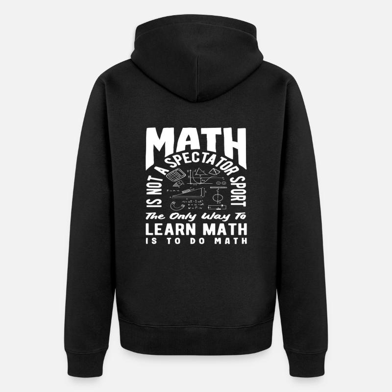Math Teacher Math Gift - Unisex Premium Organic Zip Hoodie - black