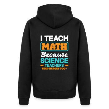 Math Teacher Math Gift - Unisex Premium Organic Zip Hoodie - black - Back - Nico (187cm)