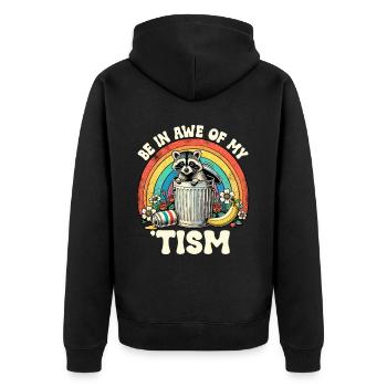 Be In Awe Of My 'Tism Autistic Waschbären - Unisex Premium Bio Zip Hoodie - Schwarz - Hinten - Nico (187cm)