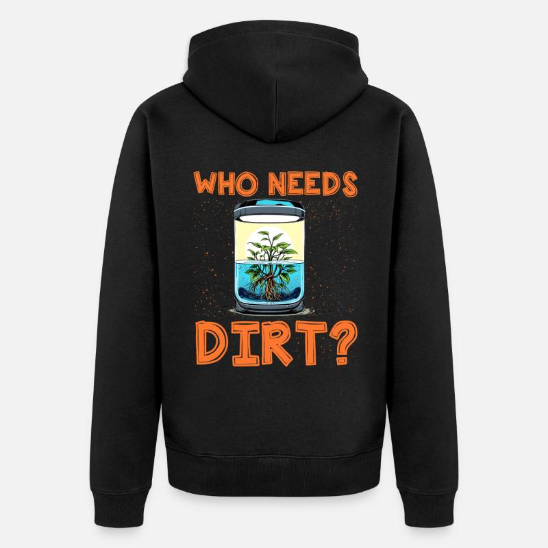 Wer braucht schon Dreck? - Unisex Premium Bio Zip Hoodie - Schwarz