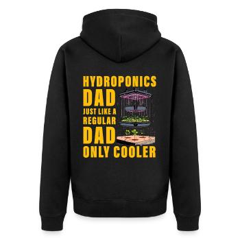 Hydroponics Dad just like a regular Dad only cool - Unisex Premium Organic Zip Hoodie - black - Back - Nico (187cm)