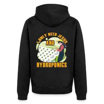I only need Jesus and Hydroponics - Unisex Premium Organic Zip Hoodie - black - Back - Nico (187cm)