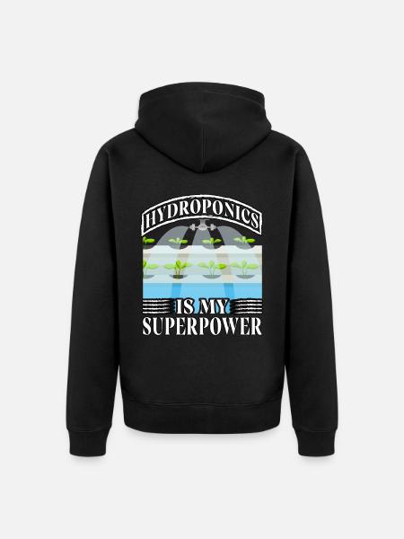 Hydroponics is my superpower - Unisex Premium Organic Zip Hoodie - black