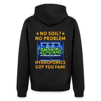 No Soil? No Problem Hydroponics got you fam! - Unisex Premium Organic Zip Hoodie - black - Back - Nico (187cm)