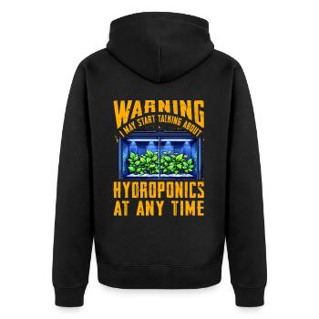 Warning I may start talking about Hydroponics - Unisex Premium Organic Zip Hoodie - black - Back - Nico (187cm)