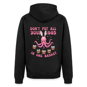 don't pull all your eggs in one basket - Unisex Premium Organic Zip Hoodie - black - Back - Nico (187cm)