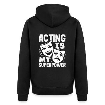 Schauspiel Ist Meine Superkraft Musical Liebhaber - Unisex Premium Bio Zip Hoodie - Schwarz - Hinten - Nico (187cm)