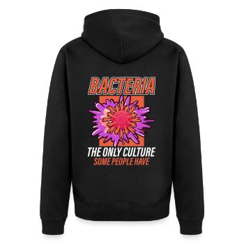 Bakterien Die Einzige Kultur, Die Manche Menschen - Unisex Premium Bio Zip Hoodie - Schwarz - Hinten - Nico (187cm)