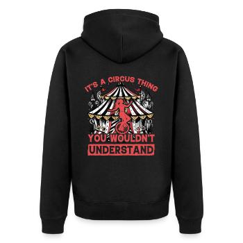 It's a circus thing you wouldn't understand - Unisex Premium Organic Zip Hoodie - black - Back - Nico (187cm)