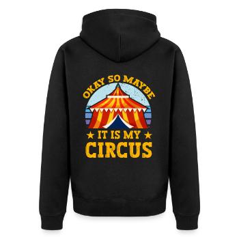 Okay, vielleicht ist es mein Zirkus - Unisex Premium Bio Zip Hoodie - Schwarz - Hinten - Nico (187cm)