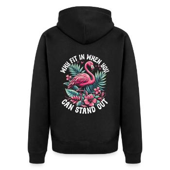 Why Fit In When You Can Stand Out? Flamingo - Unisex Premium Bio Zip Hoodie - Schwarz - Hinten - Nico (187cm)