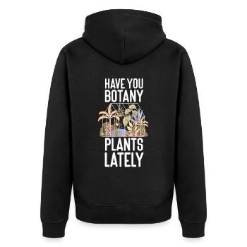 Plant Lover Gardening Pun Have You - Unisex Premium Organic Zip Hoodie - black - Back - Nico (187cm)