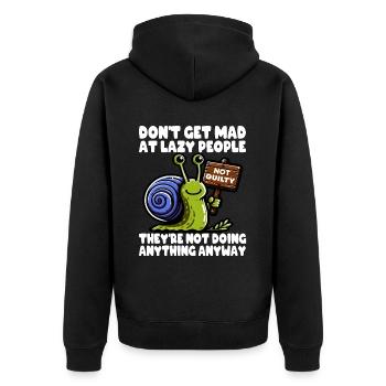SEI NICHT WÜTEND AUF FAULE MENSCHEN, SIE TUN NICHTS - Unisex Premium Bio Zip Hoodie - Schwarz - Hinten - Nico (187cm)