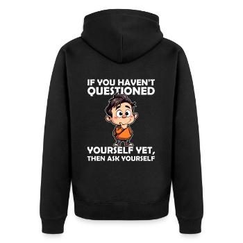 WENN DU DICH NOCH NICHT GEFRAGT HAST, DANN FRAGE DICH SELBST - Unisex Premium Bio Zip Hoodie - Schwarz - Hinten - Nico (187cm)