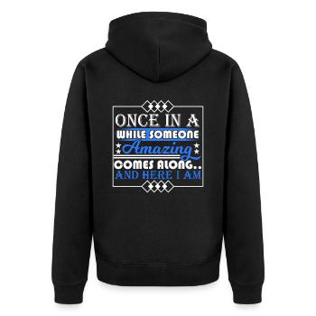 Once In A While Someone Amazing Comes Along And - Unisex Premium Bio Zip Hoodie - Schwarz - Hinten - Nico (187cm)