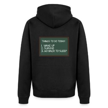 Things To Do Woke Up Survive Go Back To Bed For - Unisex Premium Organic Zip Hoodie - black - Back - Nico (187cm)