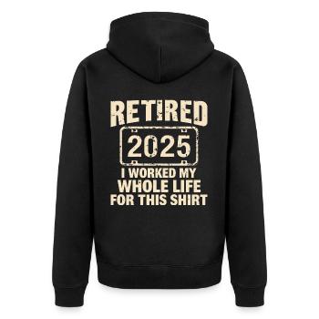 Funny Retired 2025 Retirement Humor | Retired 2025 - Unisex Premium Organic Zip Hoodie - black - Back - Nico (187cm)
