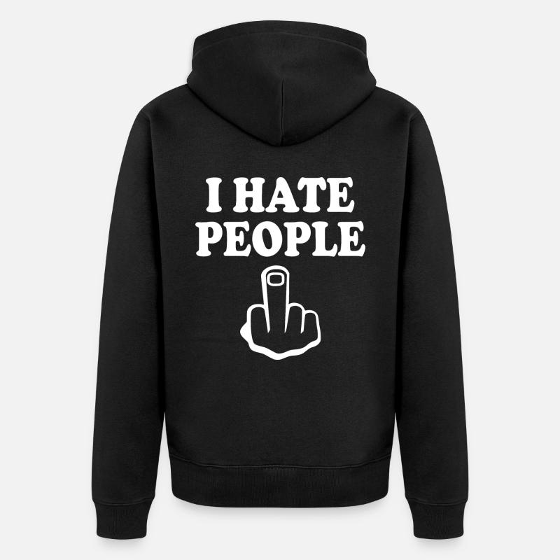 I hate people - Veste à capuche bio Premium Unisexe - noir