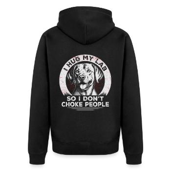 I Hug My Lab So I Dont Choke People | Labrador - Unisex Premium Organic Zip Hoodie - black - Back - Nico (187cm)