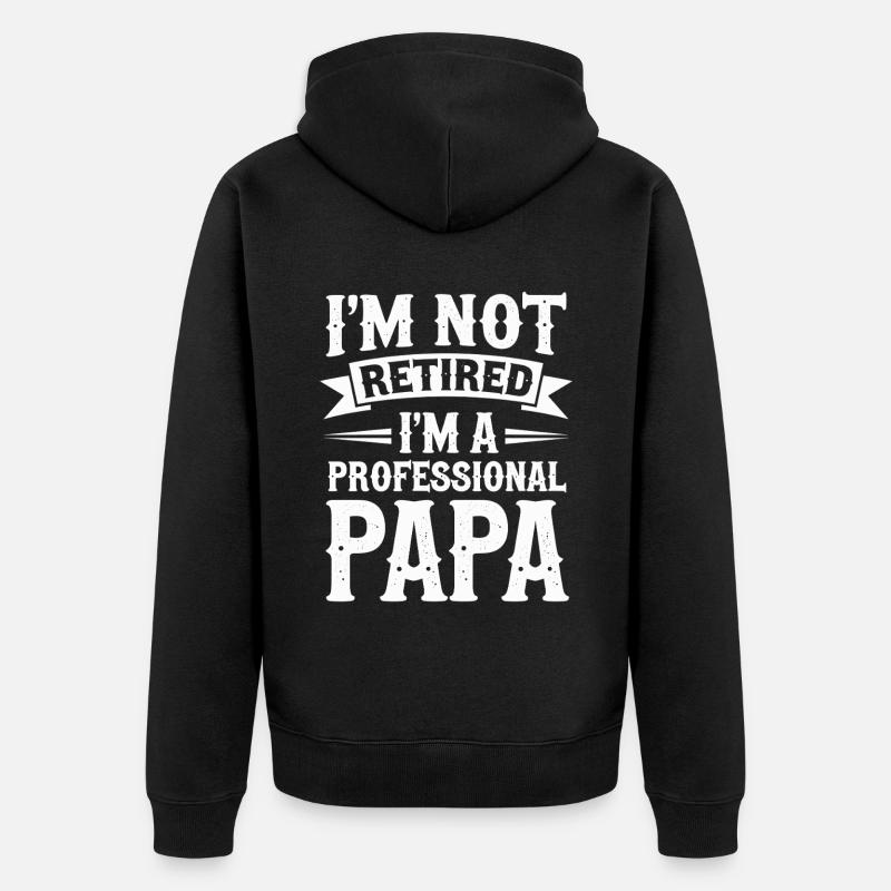 I'm Not Retired Papa-Statement - Unisex Premium Bio Zip Hoodie - Schwarz