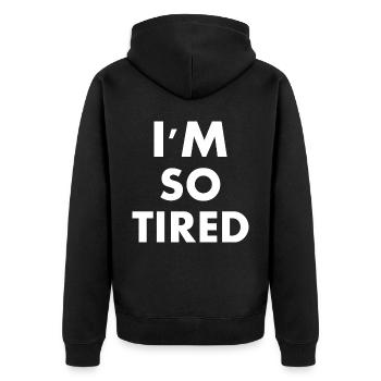 I'm so tired - Unisex Premium Organic Zip Hoodie - black - Back - Nico (187cm)
