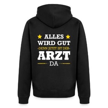 Alles Wird Gut Denn Jetzt Ist Der Arzt Da Doktor - Unisex Premium Bio Zip Hoodie - Schwarz - Hinten - Nico (187cm)