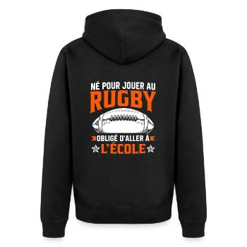 né pour jouer au rugby obligé d'aller à l'école - Veste à capuche bio Premium Unisexe - noir - Dos - Nico (187cm)