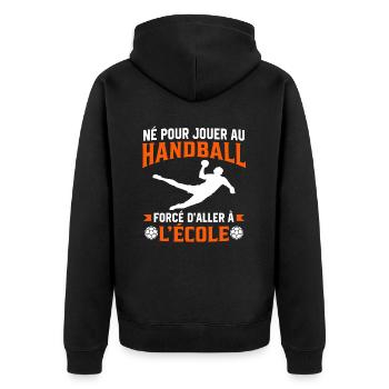 né pour jouer au handball forcé d aller à l'école - Veste à capuche bio Premium Unisexe - noir - Dos - Nico (187cm)