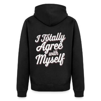 I Totally Agree With Myself 9 - Unisex Premium Bio Zip Hoodie - Schwarz - Hinten - Nico (187cm)