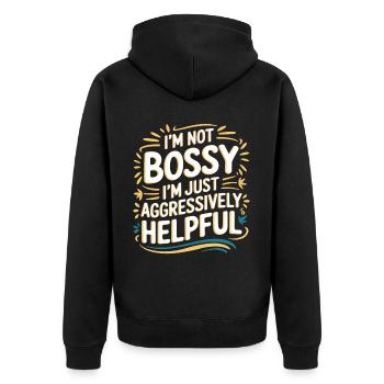 I'm Not Bossy I'm Just Aggressively Helpful 9 - Unisex Premium Bio Zip Hoodie - Schwarz - Hinten - Nico (187cm)