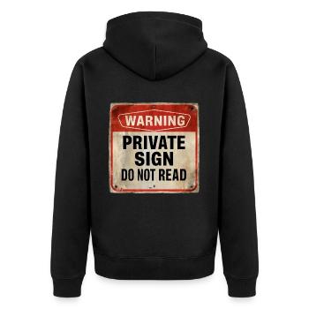 Warning Private Sign Do Not Read Warning Sign - Unisex Premium Organic Zip Hoodie - black - Back - Nico (187cm)