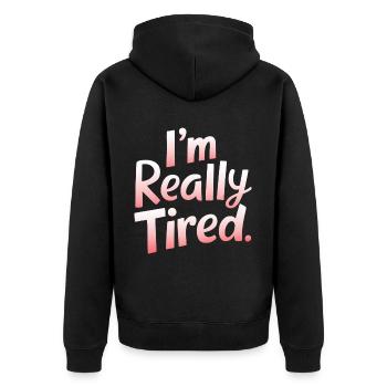 I'm Really Tired 9 - Unisex Premium Bio Zip Hoodie - Schwarz - Hinten - Nico (187cm)