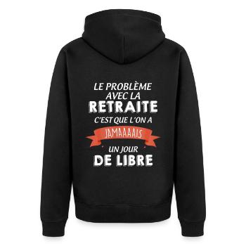 Retraite jour de libre Idée Cadeau Homme Et Femme - Veste à capuche bio Premium Unisexe - noir - Dos - Nico (187cm)