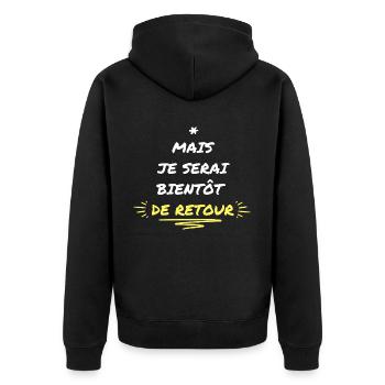 Mais Je Serai Bientot De Retour - Veste à capuche bio Premium Unisexe - noir - Dos - Nico (187cm)