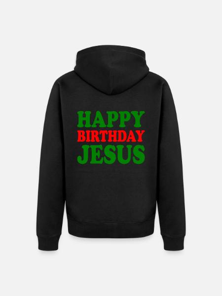 Happy birthday jesus - Unisex Premium Organic Zip Hoodie - black