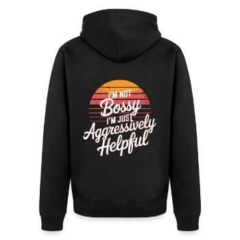 I'm Not Bossy I'm Just Aggressively Helpful 12 - Unisex Premium Bio Zip Hoodie - Schwarz - Hinten - Nico (187cm)
