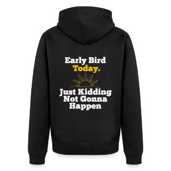 Beschäftigung wird nicht immer zu spät passieren Lustig Tard - Unisex Premium Bio Zip Hoodie - Schwarz - Hinten - Nico (187cm)