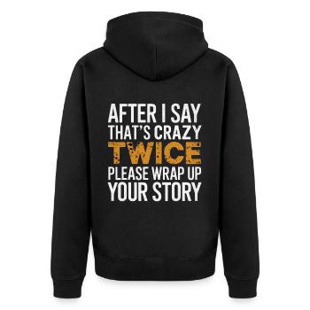 After Two 'That's Crazy' Wrap Up Story 1 5 - Unisex Premium Bio Zip Hoodie - Schwarz - Hinten - Nico (187cm)