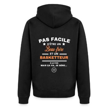 pas facile d'être basketteur et Beau-frère - Veste à capuche bio Premium Unisexe - noir - Dos - Nico (187cm)