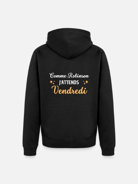 Comme Robinson j'attends vendredi - Veste à capuche bio Premium Unisexe - noir