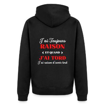 J'ai Toujours Raison d'avoir tord - Veste à capuche bio Premium Unisexe - noir - Dos - Nico (187cm)