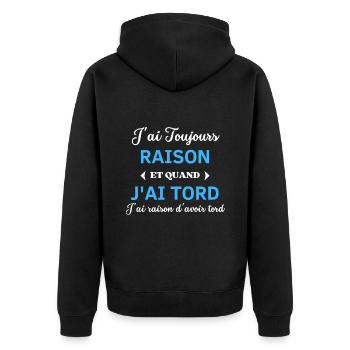 J'ai Toujours Raison d'avoir tord - Veste à capuche bio Premium Unisexe - noir - Dos - Nico (187cm)