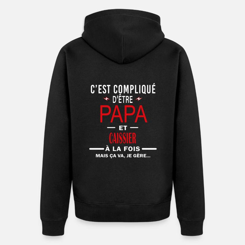 papa Et CAISSIER cadeau citation - Veste à capuche bio Premium Unisexe - noir
